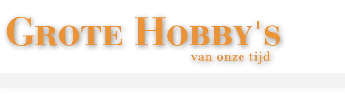 titel Grote Hobby's van onze tijd